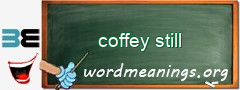 WordMeaning blackboard for coffey still